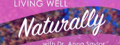 Living Well Naturally with Dr Anna Saylor Logo 001